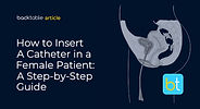 How to Insert a Catheter in a Female Patient: a Step-by-Step Guide