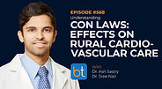 Understanding CON Laws: Effects on Rural Cardiovascular Care with Dr. Ash Sastry and Dr. Sree Nair on the BackTable VI Podcast