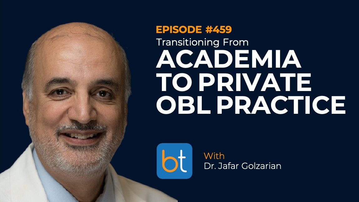 Transitioning from Academia to Private OBL Practice BackTable VI Podcast
