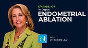 In-Depth: Endometrial Ablation with Dr. Barbara Levy on the BackTable OBGYN Podcast