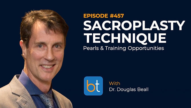 Sacroplasty II: Technique, Pearls & Training Opportunities with Dr. Doug Beall with Dr. Douglas Beall on the BackTable VI Podcast