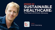 Sustainable Healthcare: The Power of Clinician Advocacy with Erich Osterberg on the BackTable MSK Podcast
