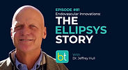 Endovascular Innovations: The Ellipsys Story with Dr. Jeffrey Hull on the BackTable Industry Podcast
