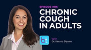 Chronic Cough in Adults with Dr. Karuna Dewan on the BackTable ENT Podcast
