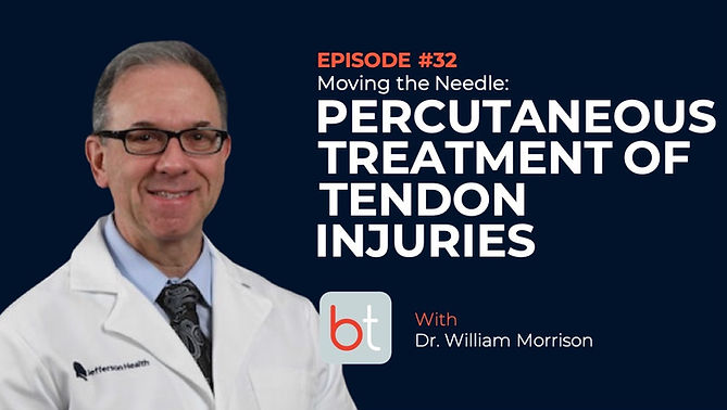 Moving the Needle: Percutaneous Treatment of Tendon Injuries with Dr. William Morrison on the BackTable MSK Podcast)