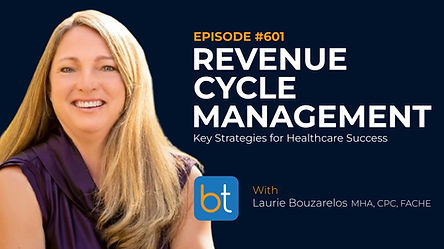 Revenue Cycle Management: Key Strategies for Healthcare Success with Laurie Bouzarelos MHA and Dr. Mary Costantino on the BackTable VI Podcast