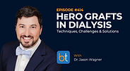 HeRO Grafts in Dialysis: Techniques, Challenges & Solutions with Dr. Jason Wagner on the BackTable VI Podcast