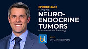 Managing Neuroendocrine Tumors in Interventional Radiology with Dr. Daniel DePietro on the BackTable VI Podcast