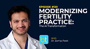 Modernizing Fertility Practice: The AI Transformation with Dr. Zamip Patel on the BackTable Urology Podcast