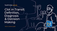 Clot in Transit: Definition, Diagnosis & Decision Making
