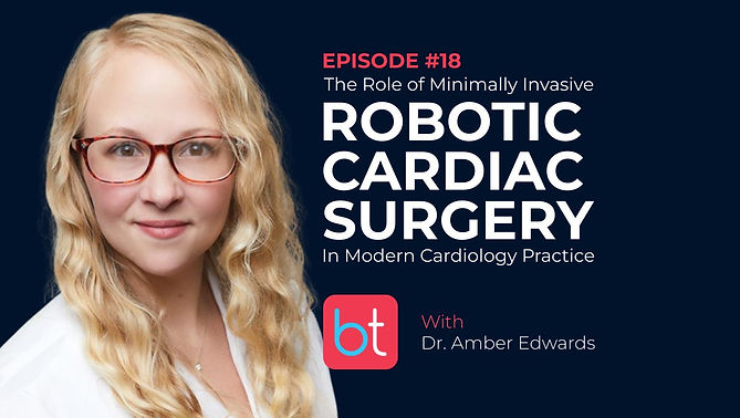 The Role of Minimally Invasive Robotic Cardiac Surgery in Modern Cardiology Practice with Dr. Amber Edwards on the BackTable Cardiology Podcast