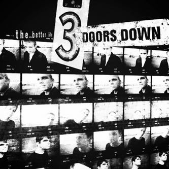 3 DOORS DOWN - THE BETTER LIFE (2000)