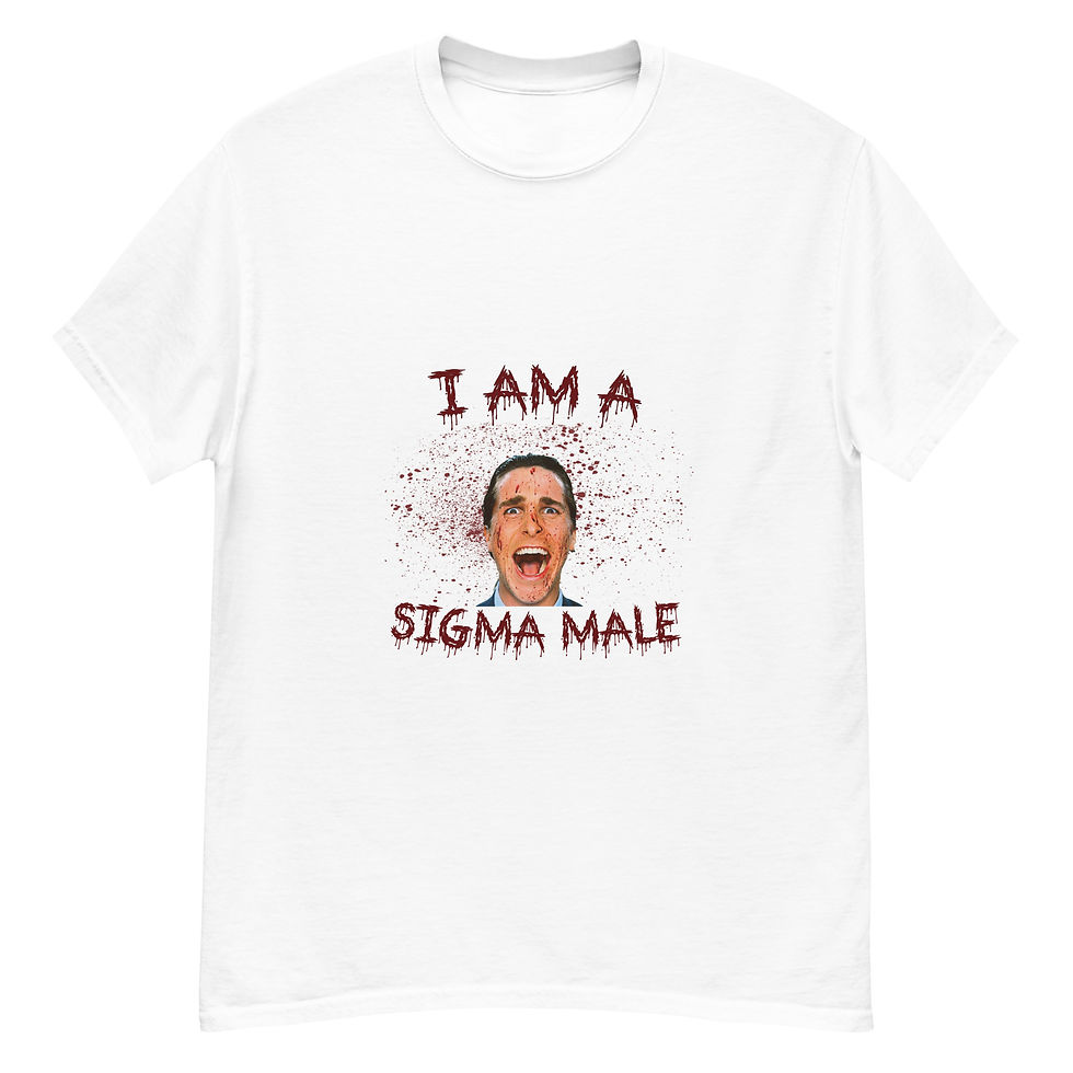 Thumbnail: I am a Sigma Male T-Shirt | Patrick Bateman T-Shirt | American Psycho T-Shirt
