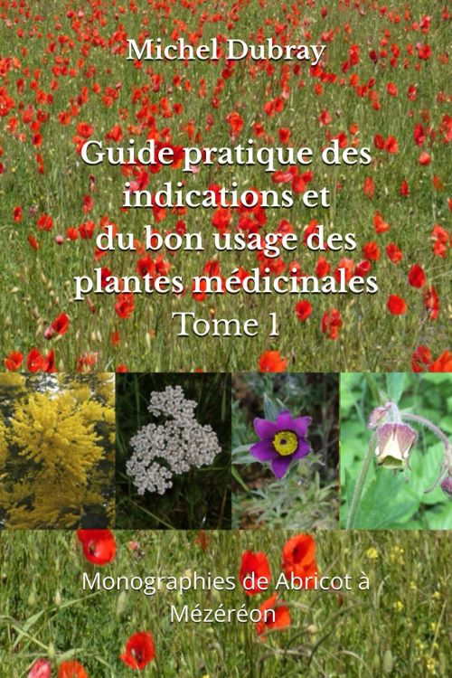 Guide pratique des indications et du bon usage des plantes médicinales