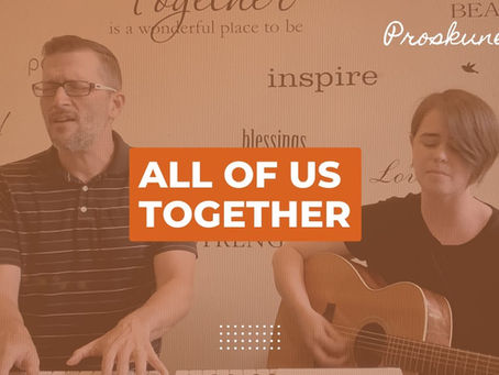 "All of Us Together" by Proskuneo Ministries