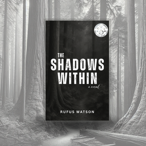 The Cover of The Shadows Within by Rufus Watson, a Psychological Thriller novel, masked over a background of a forest. 