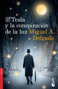 Tesla y la conspiración de la luz. Miguel Ángel Delgado