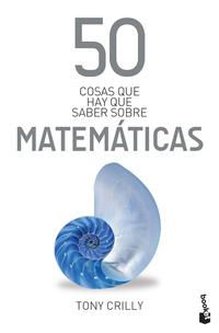 50 cosas que hay que saber sobre matemáticas. Tony Crilly