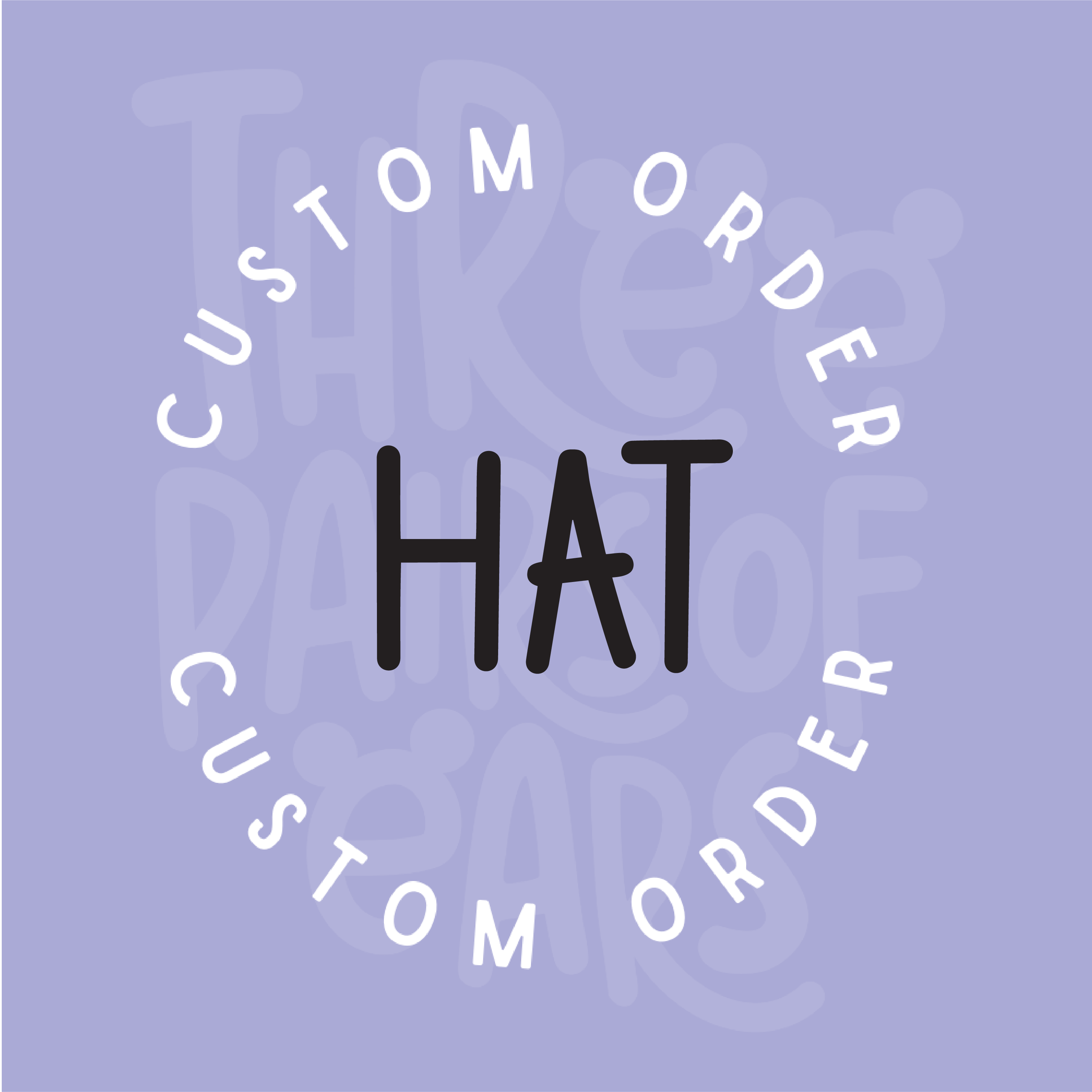 Hat CUSTOM ORDER