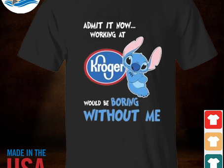 Wavetshirt - Stitch admit it now working at kroger would be boring without me shirt