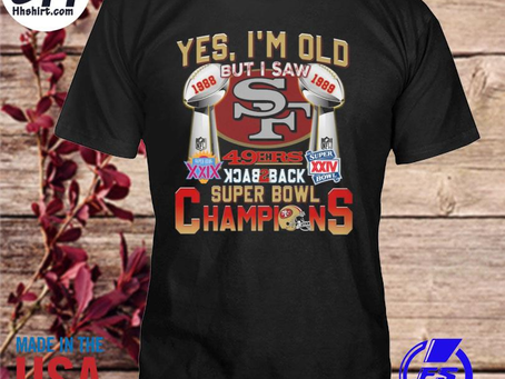 Hhshirt - Funny yes I’m old but I saw 1988 1989 san francisco 49ers back to back super bowl champion