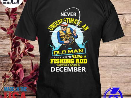 Hhshirt - Never underestimate and old man with a fishing rod who was born in December shirt