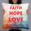 Thumbnail: Pillow - 'Faith Hope Love'
