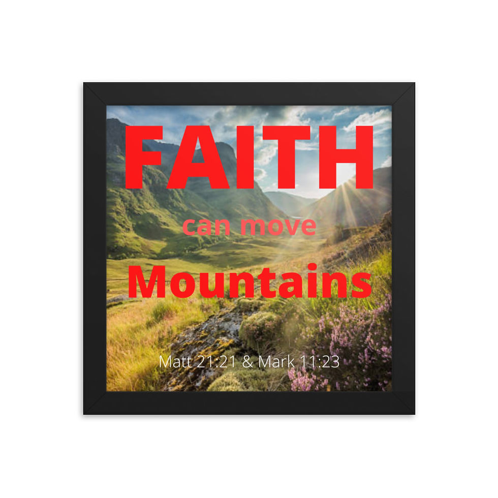 Framed 'FAITH can move Mountains' poster