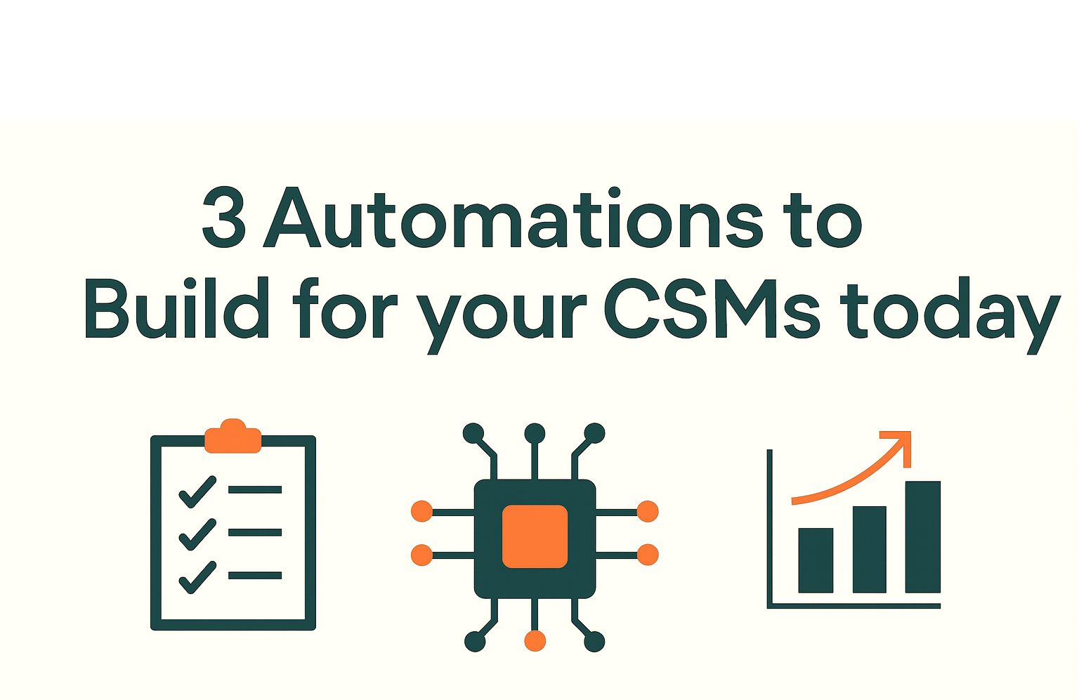3 Automations to Build for Your CSMs Today and Improve Retention