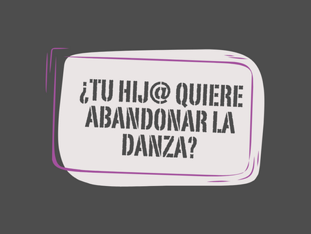 ¿TU HIJ@ QUIERE ABANDONAR LA DANZA?