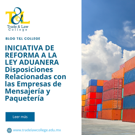 INICIATIVA DE REFORMA A LA LEY ADUANERADisposiciones Relacionadas con las Empresas de Mensajería y Paquetería