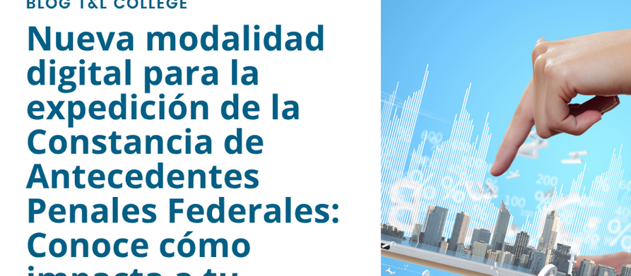 Nueva modalidad digital para la expedición de la Constancia de Antecedentes Penales Federales: Conoce cómo impacta a tu certificación OEA
