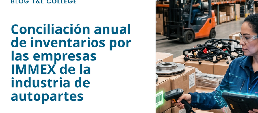Conciliación anual de inventarios por las empresas IMMEX de la industria de autopartes