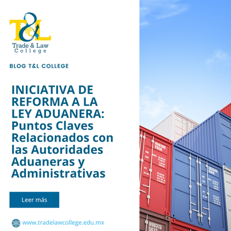 INICIATIVA DE REFORMA A LA LEY ADUANERA:Puntos Claves Relacionados con las Autoridades Aduaneras y Administrativas