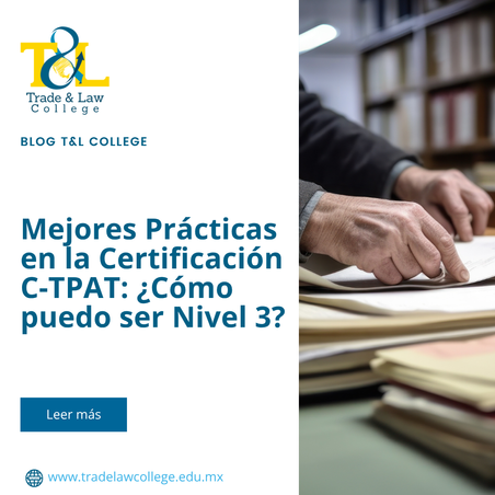 Mejores Prácticas en la Certificación C-TPAT: ¿Cómo puedo ser Nivel 3?