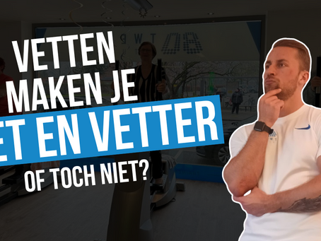Vetrijk eten, word je daar nu echt (te) dik van?
