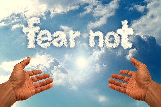 Fear not, have faith