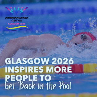 Glasgow 2026 Inspires More People to Get Back in the Pool