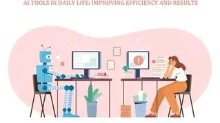 AI Tools in Daily Life: Improving Efficiency and Results
