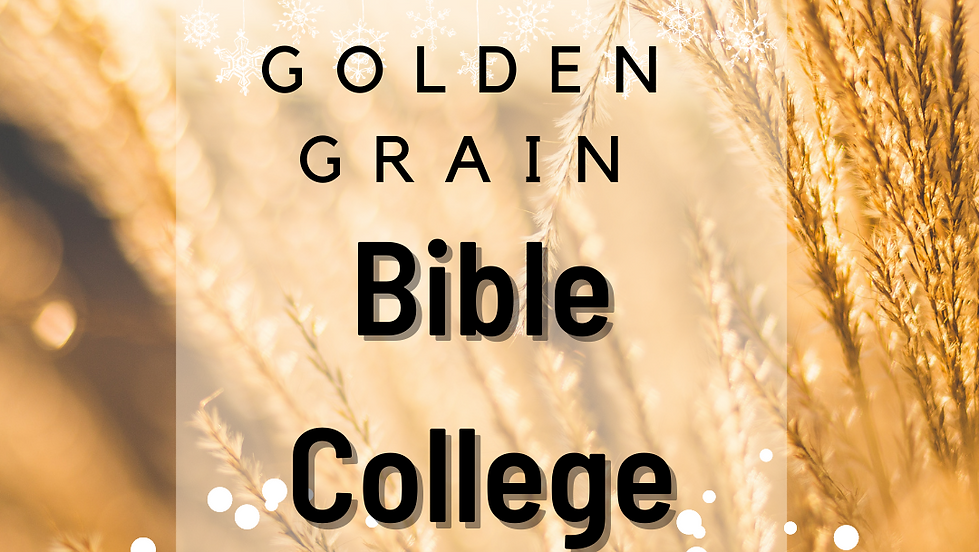 Golden Grain Bible College Winter Session