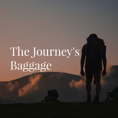 The Journey’s Baggage