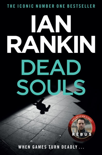 Dead Souls : The #1 bestselling series that inspired BBC One’s REBUS
