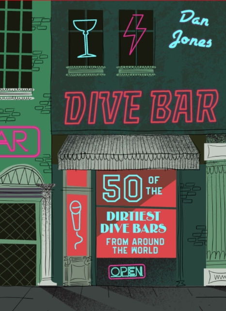Dive Bar : Over 50 cocktails to drink after dark