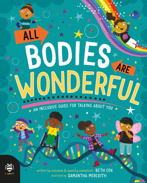 All Bodies Are Wonderful : An Inclusive Guide for Talking About You