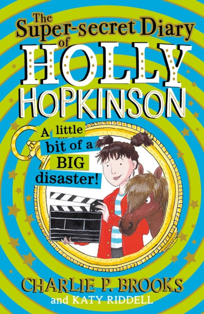 The Super-Secret Diary of Holly Hopkinson: A Little Bit of a Big Disaster : B...