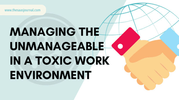 Managing the Unmanageable in a Toxic Work Environment