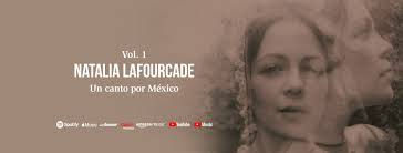 NATALIA LAFOURCADE RELEASES NEW ALBUM 'UN CANTO POR MÉXICO'