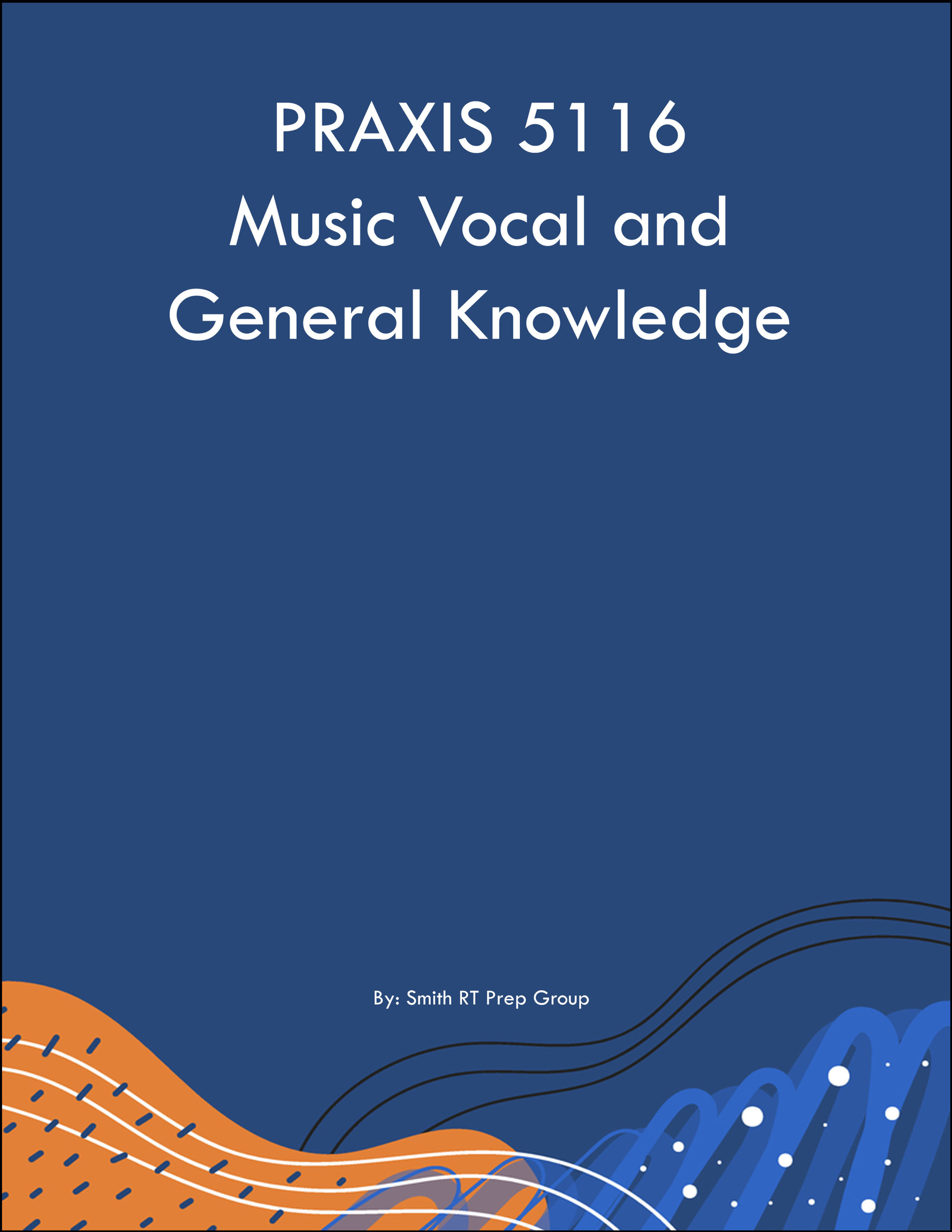 PRAXIS 5116 Music Vocal and General Knowledge