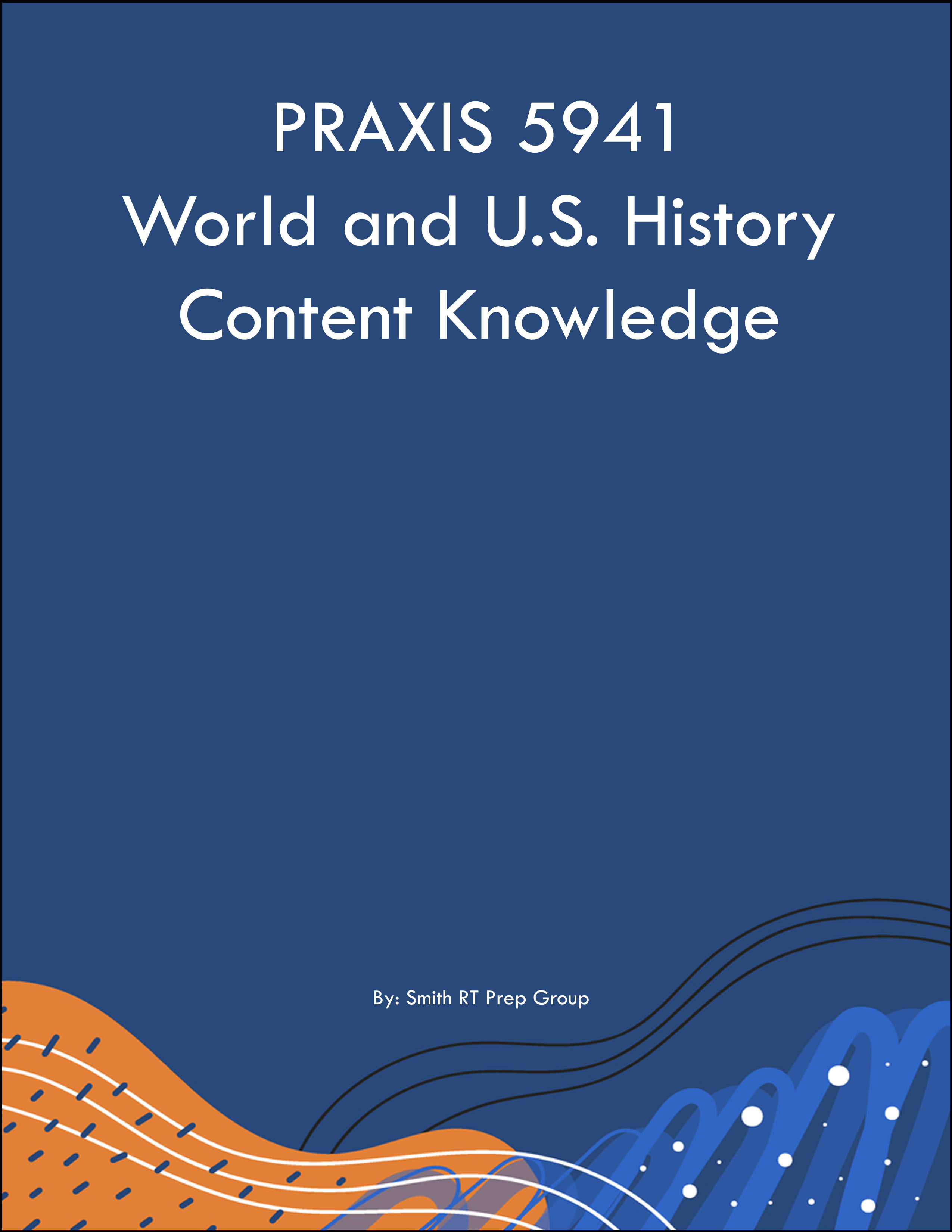 PRAXIS 5941 World and U.S. History Content Knowledge