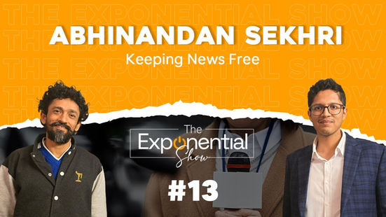 Abhinandan Sekhri on Keeping News Free: Entrepreneurship, Subscriptions & the Future of Indian Journalism